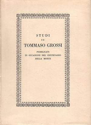 Studi su Tommaso Grossi pubblicati in occasione del centenario della morte-ST842