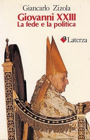 Giovanni XXIII. La fede e la politica, G. Zizola, 1 EDIZ., Laterza 1988 **STO11