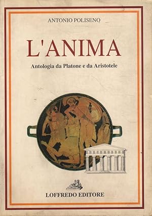 L'anima. Antologia da Platone e da Aristotele- A.POLISENO, 1993- SC53