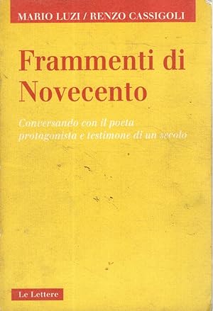 Frammenti di Novecento- LUZI, CASSIGNOLI, 2000 Le Lettere- SC53