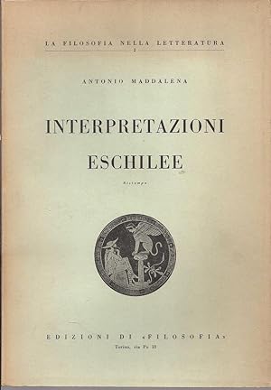 INTERPRETAZIONI ESCHILEE, A.MADDALENA, autografato, Torino 1953 **arm6