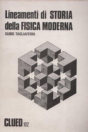 Lineamenti di storia della fisica moderna. Tagliaferri. Clued. 1977. MER.1