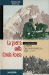 La guerra sulla Croda Rossa. Cima Undici e Passo della sentinella 1915-1917