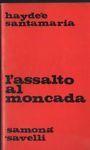 L Assalto Al Moncada By Hayde E Santamaria Rilegato 1969 Messinissa Libri