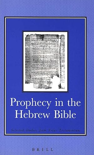 Prophecy in the Hebrew bible - Selected studies from Vetus Testamentum