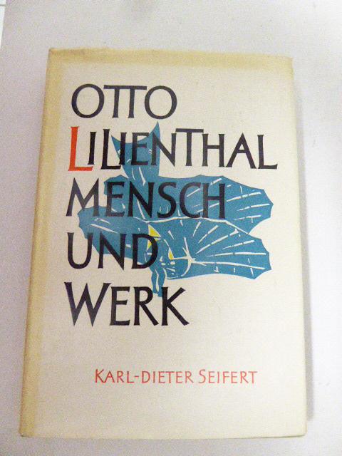 Otto Lilienthal - Mensch und Werk. Leinen mit Schutzumschlag - Karl-Dieter Seifert