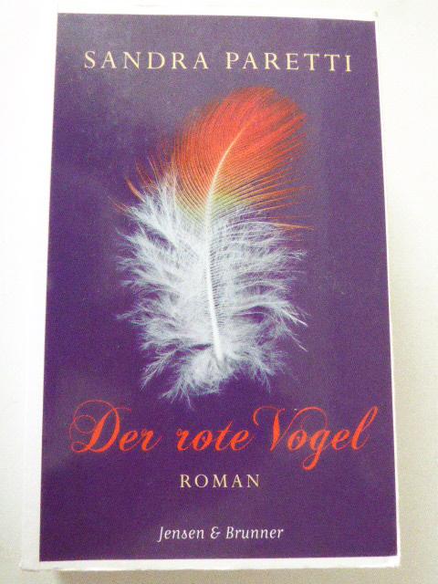 Der rote Vogel. Roman. TB - Sandra Paretti