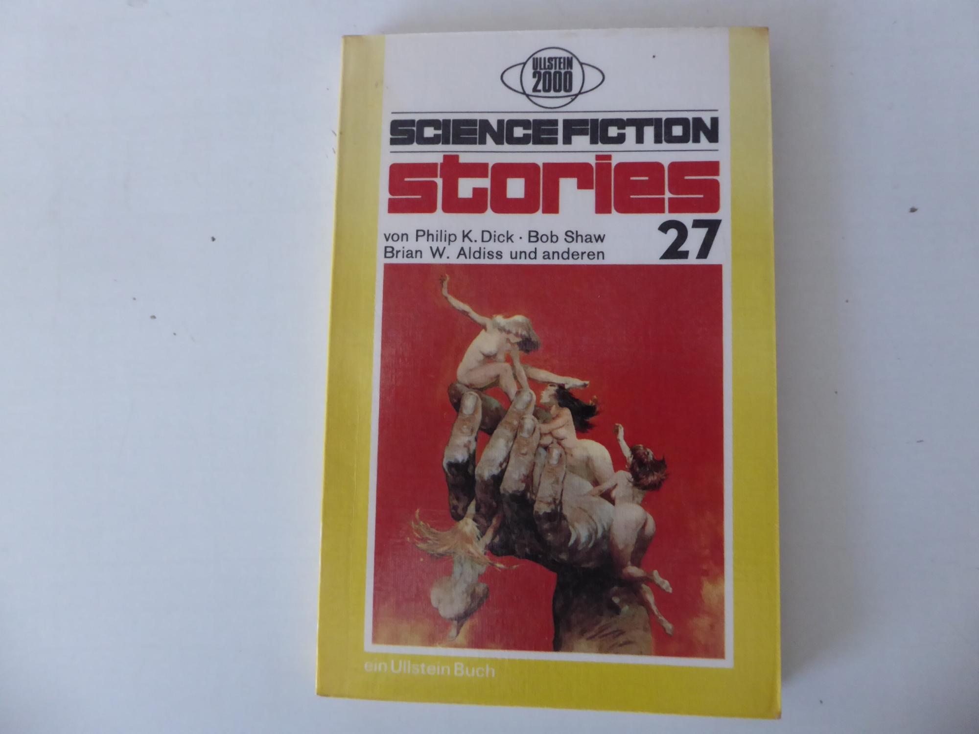 Science Fiction Stories 27. TB - Philip K. Dick, Bob Shaw, Brian W. Aldiss u.a.; Auswahl Walter Spiegl