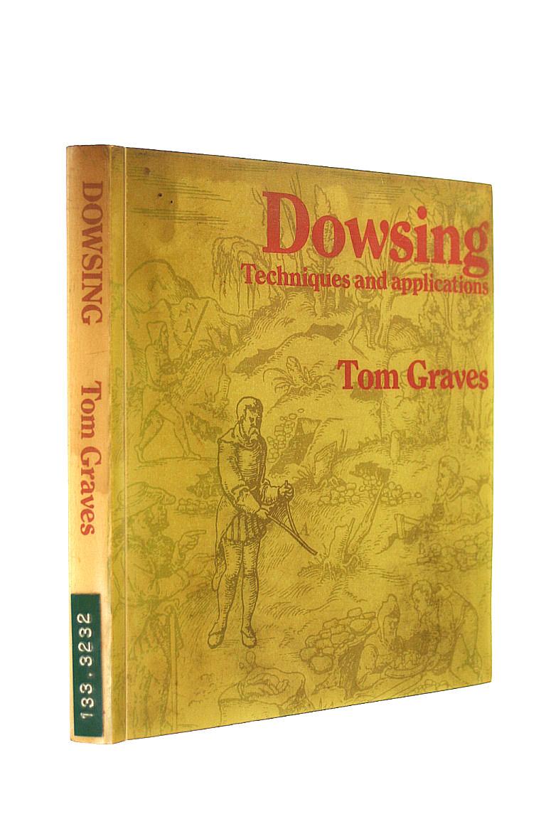 Dowsing: Techniques and Applications - Graves, Tom