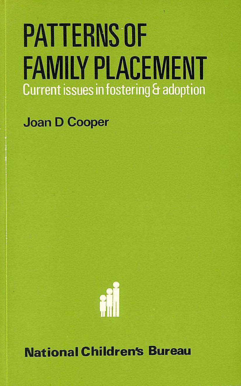Patterns of Family Placement: Current Issues in Fostering and Adoption - Cooper, Joan D.