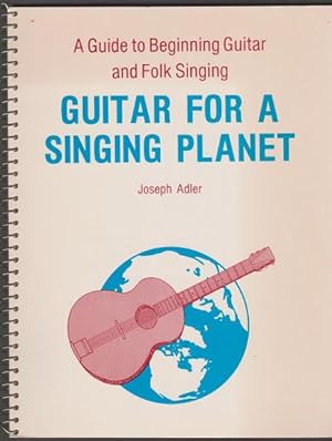 Guitar for a Singing Planet - Guide to Beginning Guitar and Folk Singing