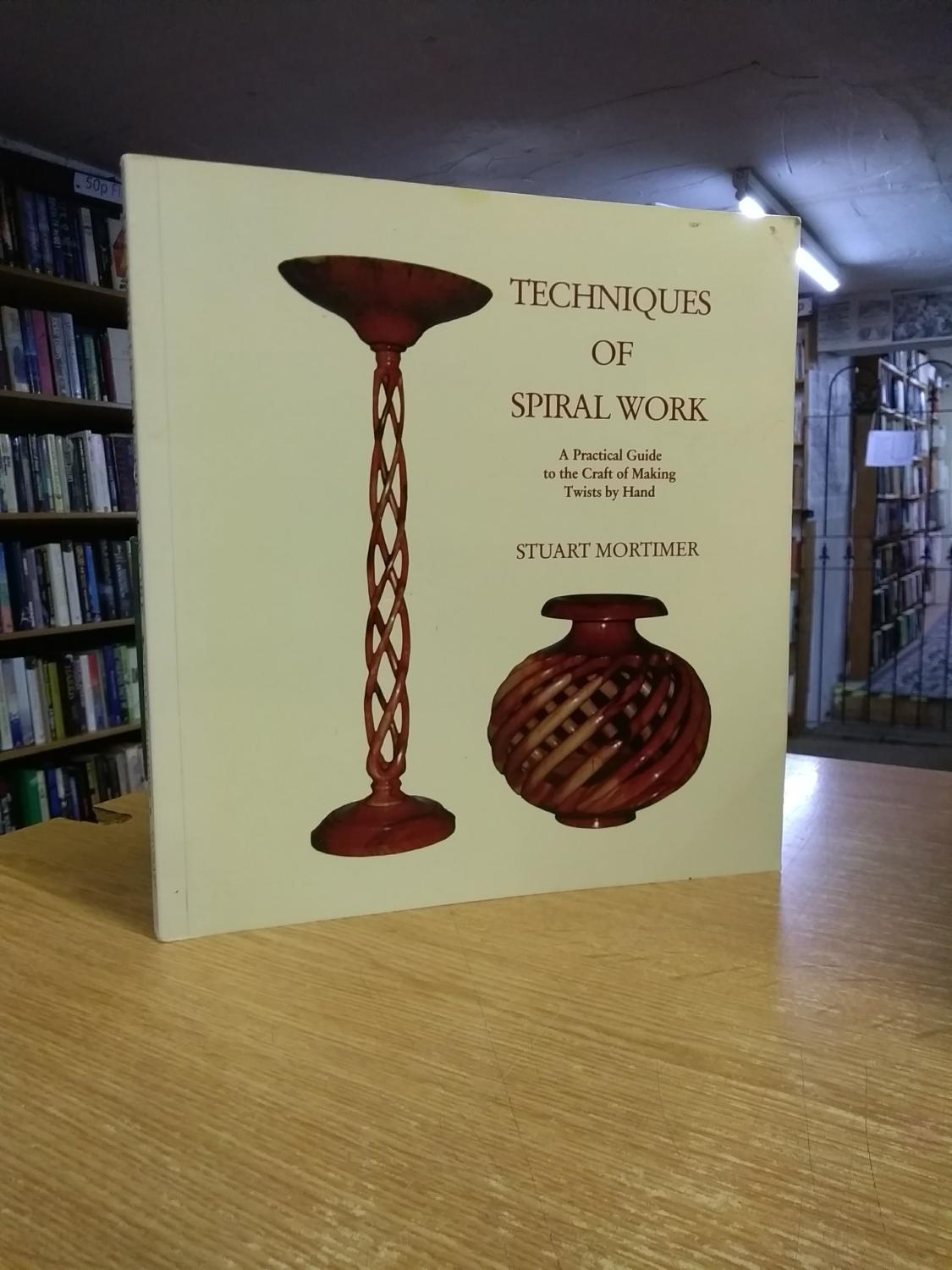 Techniques of Spiral Work: A Practical Guide to the Craft of Making Twists by Hand ...