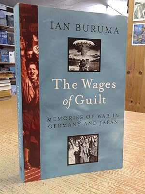 Wages of Guilt: Memories of War in Germany and Japan