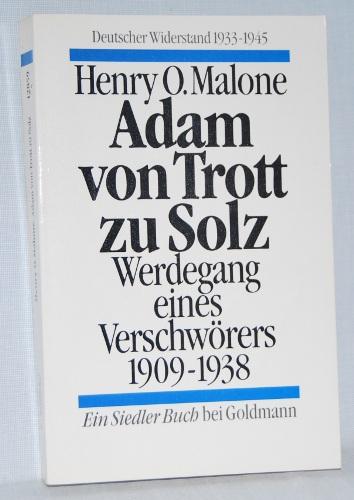 Adam von Trott zu Solz: Werdegang eines Verschworers, 1909-1938 (Deutscher Widerstand 1933 bis 1945) (German Edition)