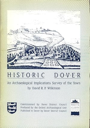 HISTORIC DOVER: An Archaeological Implications Survey of the Town.