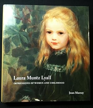 LAURA MUNTZ LYALL: Impressions of Women and Childhood.