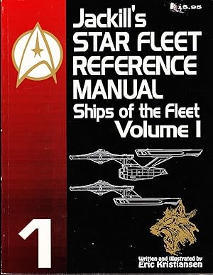Jackill's STAR FLEET REFERENCE MANUAL: Ships of the fleet Vol 1