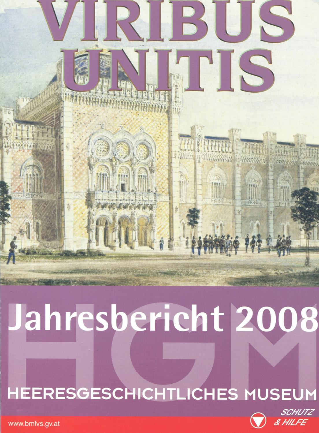 Jahresbericht 2008 des Heeresgeschichtlichen Museums: Viribus unitis