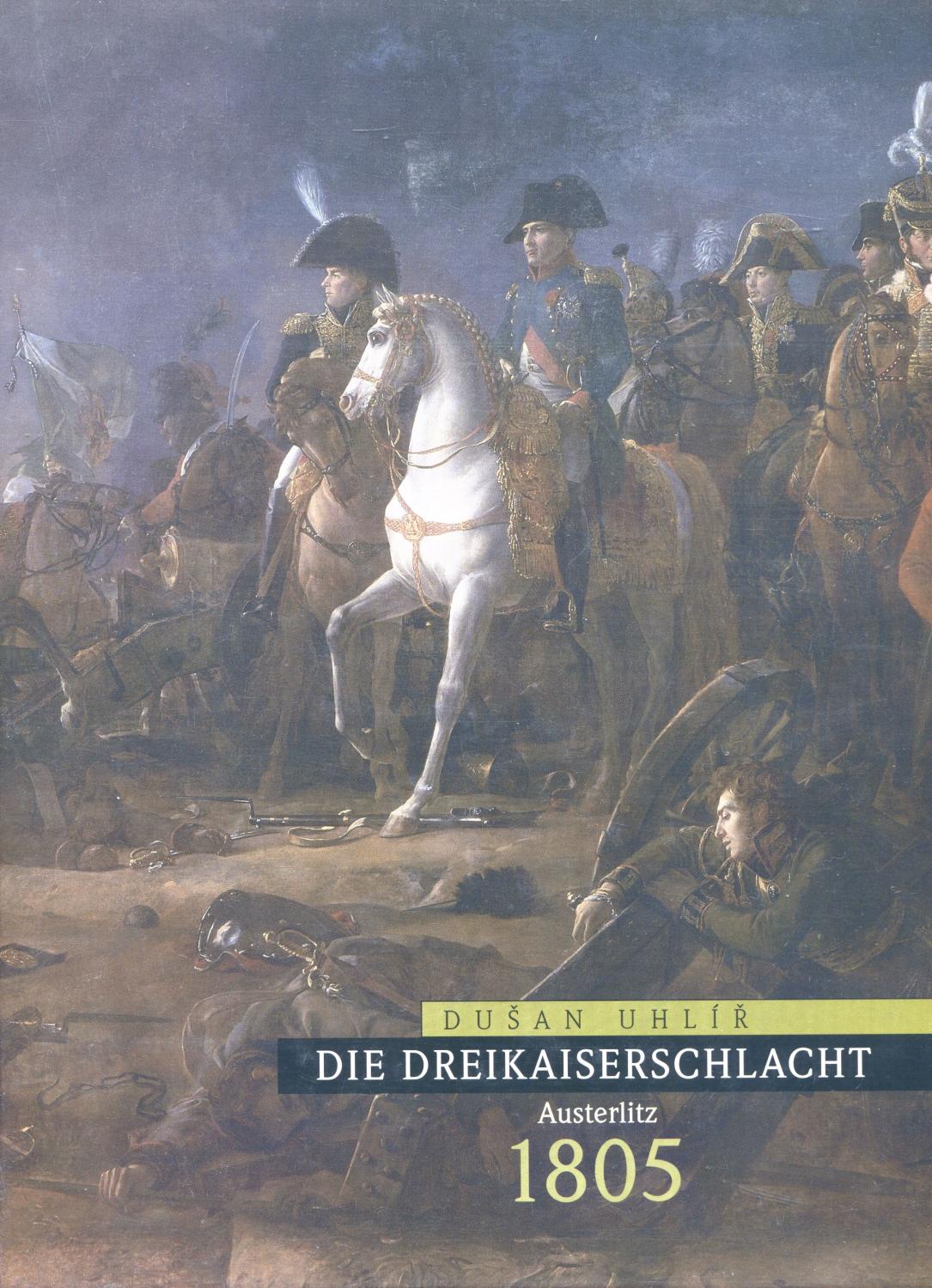 Die Dreikaiserschlacht - Austerlitz 1805