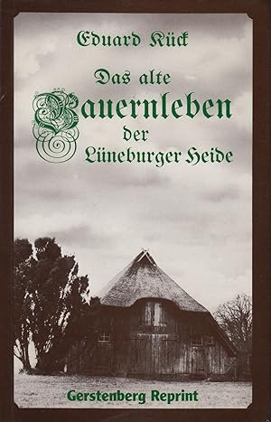 Das alte Bauernleben in der Lüneburger Heide - Studien zur niedersächsischen Volkskunde, in Verbi...