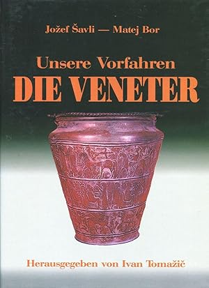 Unsere Vorfahren die Veneter. Herausgegeben von Ivan Tomazic