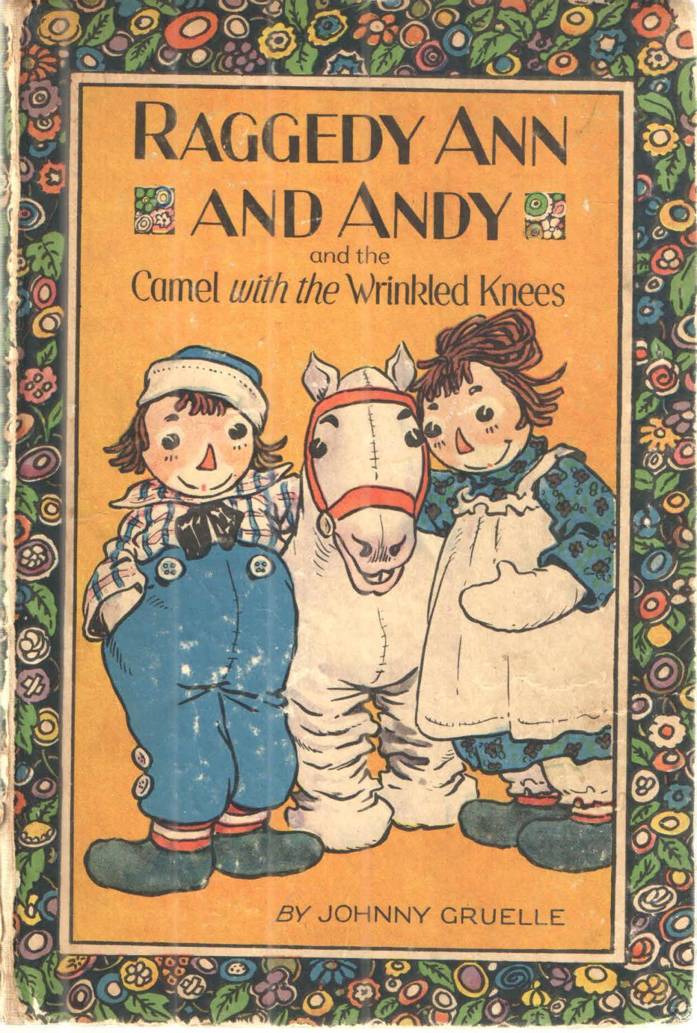 raggedy ann andy and the camel with the wrinkled knees my first raggedy ann johnny gruelle