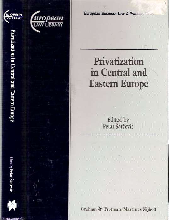 Privatization in Central and Eastern Europe (European Business Law and Practice Series)