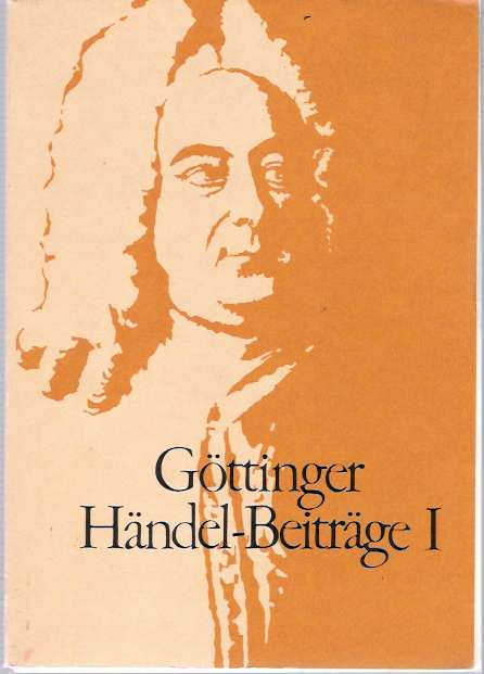 Göttinger Händel-Beiträge : im Auftrag der Göttinger Händel-Gesellschaft : Band I (Band I)