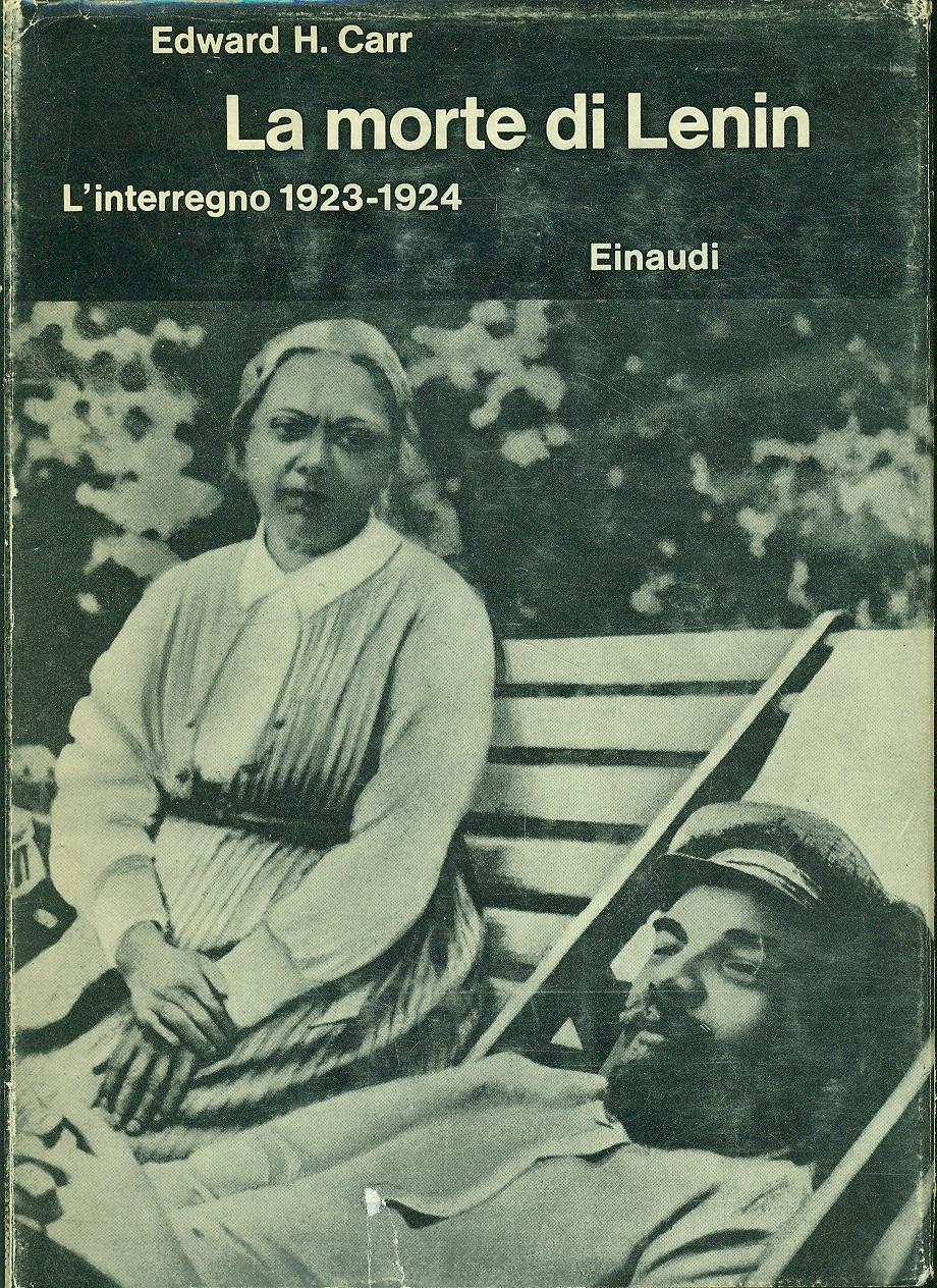 La Morte di Lenin. L'interregno 1923-1924 - Carr, Edward H.