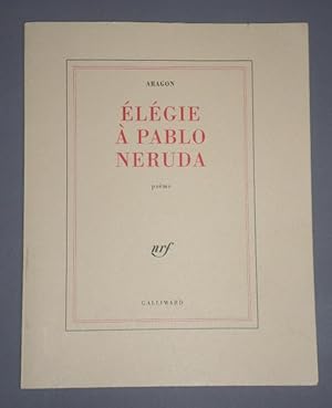 Elégie à Pablo Neruda.