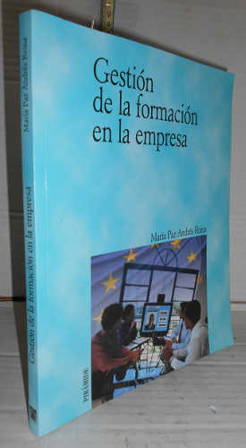 GESTIÓN DE LA FORMACIÓN EN LA EMPRESA. 1ª edición. Prólogo de José Martín Pellón - ANDRÉS REINA, María Paz