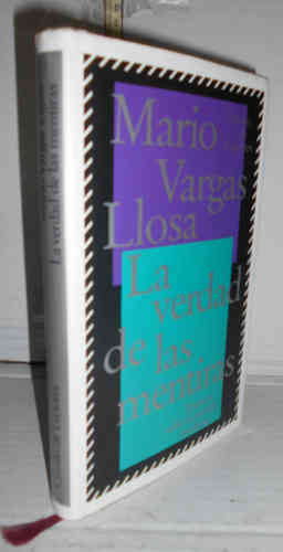 LA VERDAD DE LAS MENTIRAS. Ensayos sobre la novela moderna. Con una nota del editor - VARGAS LLOSA, Mario