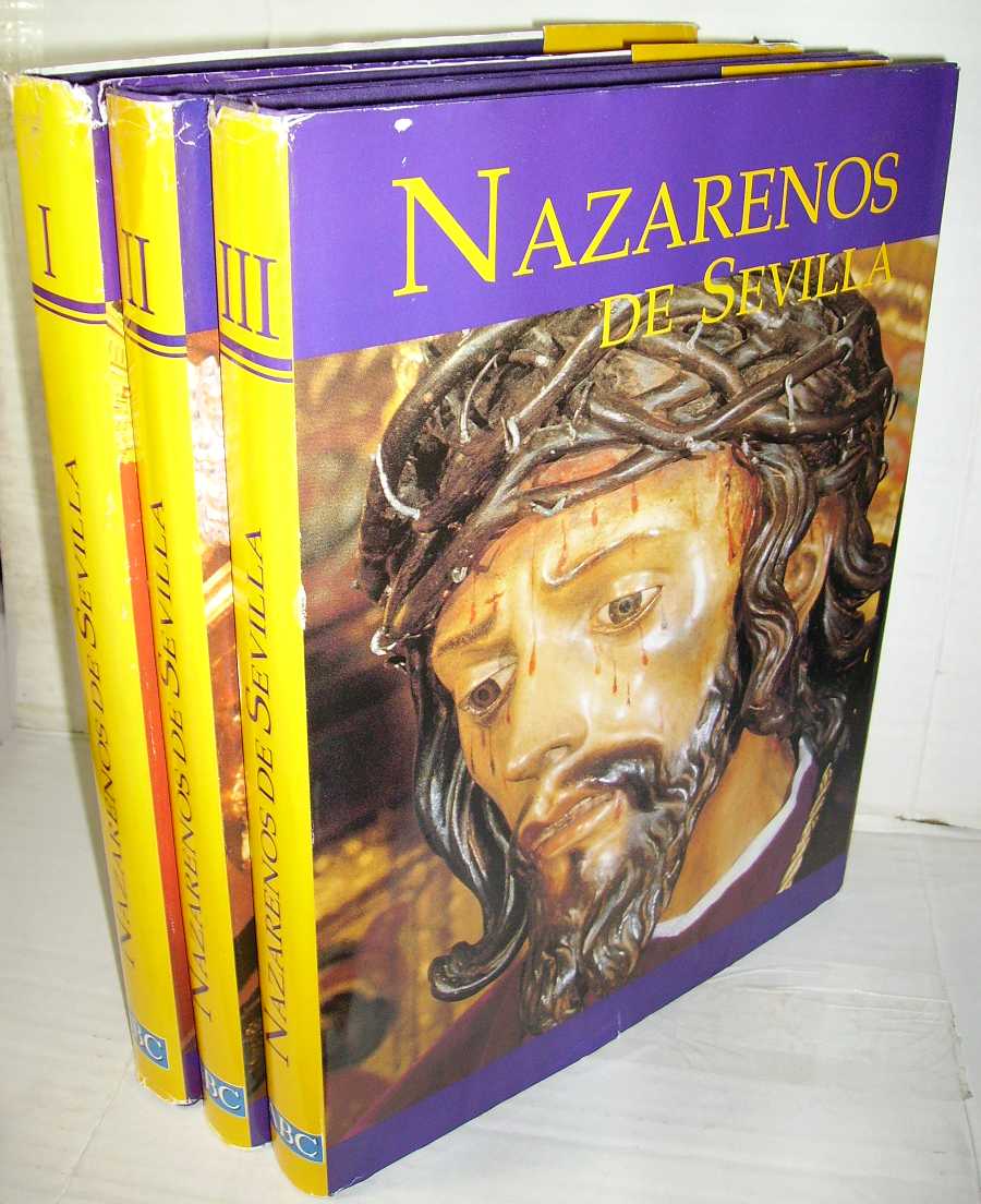 NAZARENOS DE SEVILLA. 1ª edición. Dirigida por Dr. D. III volúmenes - SÁNCHEZ HERRERO, José - RODA PEÑA, José - GARCÍA DE LA CONCHA DELGADO, Federico