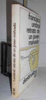 RETRATO DE UN JOVEN MALVADO. ( Memorias prematuras ). 1ª edición en colección - UMBRAL, Francisco