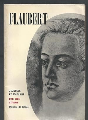 Flaubert. Jeunesse et Maturité.