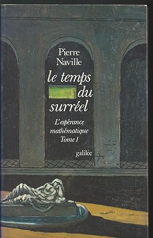 Le Temps du Surréel. L'Espérance Mathématique Tome 1.