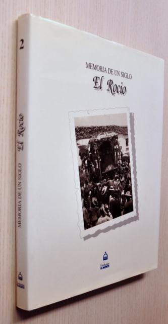 MEMORIA DE UN SIGLO. EL ROCÍO - BRAOJOS GARRIDO, Alfonso