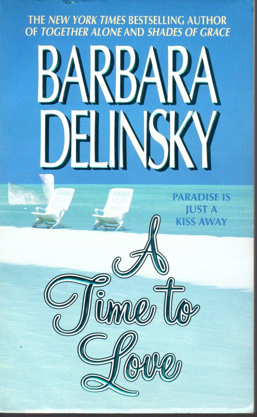 A Time to Love - Delinsky, Barbara