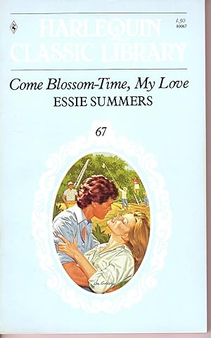 Come Blossom-Time, My Love (Harlequin Classic Library #67)