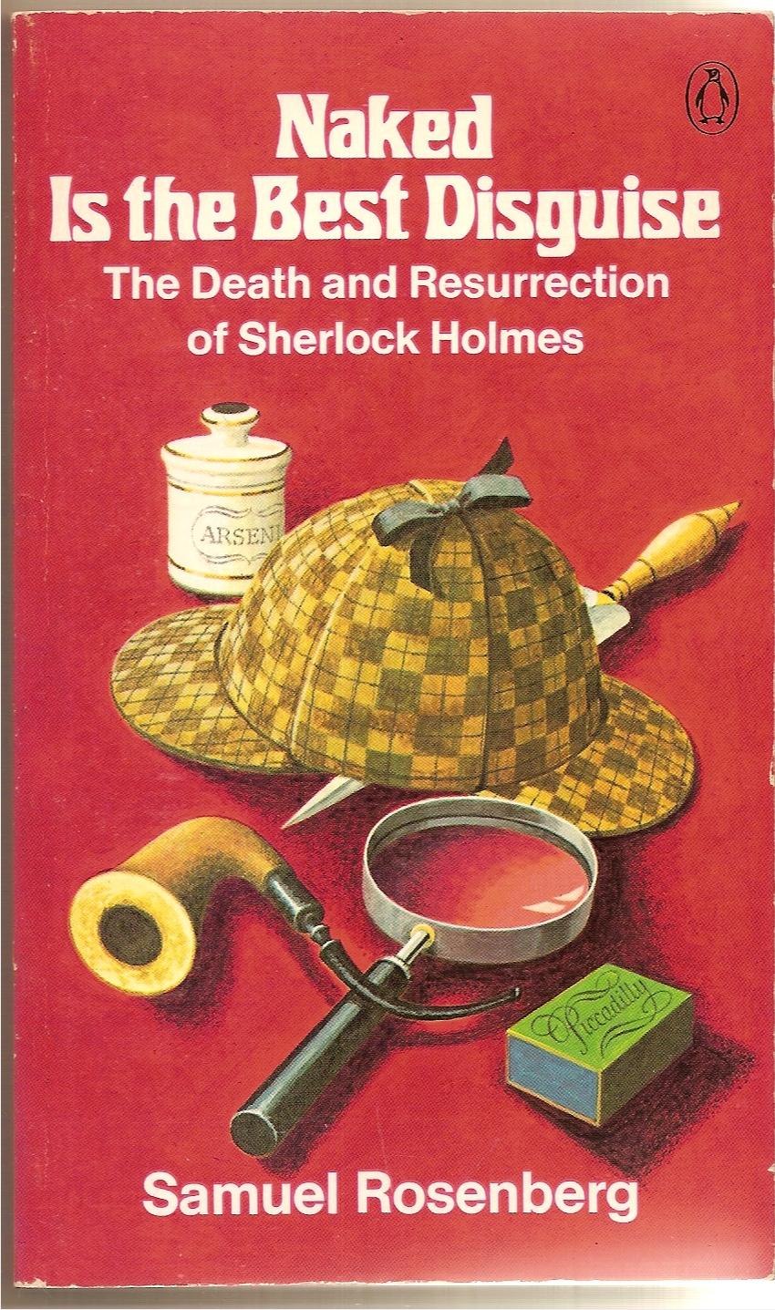 Naked is the Best Disguise, the Death and Resurrection of Sherlock Holmes