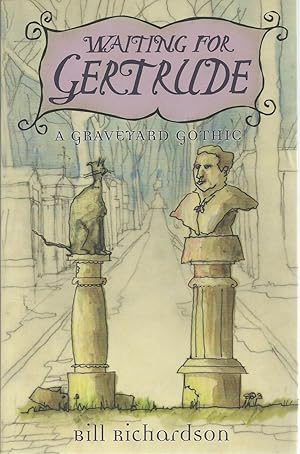 Waiting For Gertrude **signed** A Graveyard Gothic