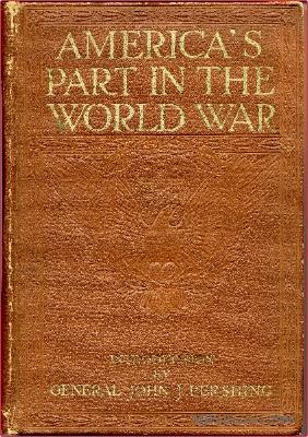 America's Part in the World War: A History of the Full Greatness of our Country's Achievements