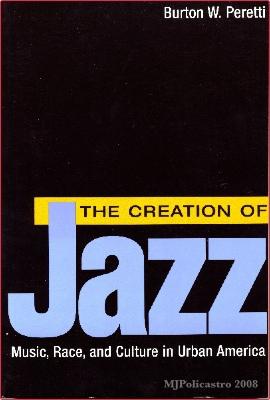 The Creation of Jazz: Music, Race, and Culture in Urban America