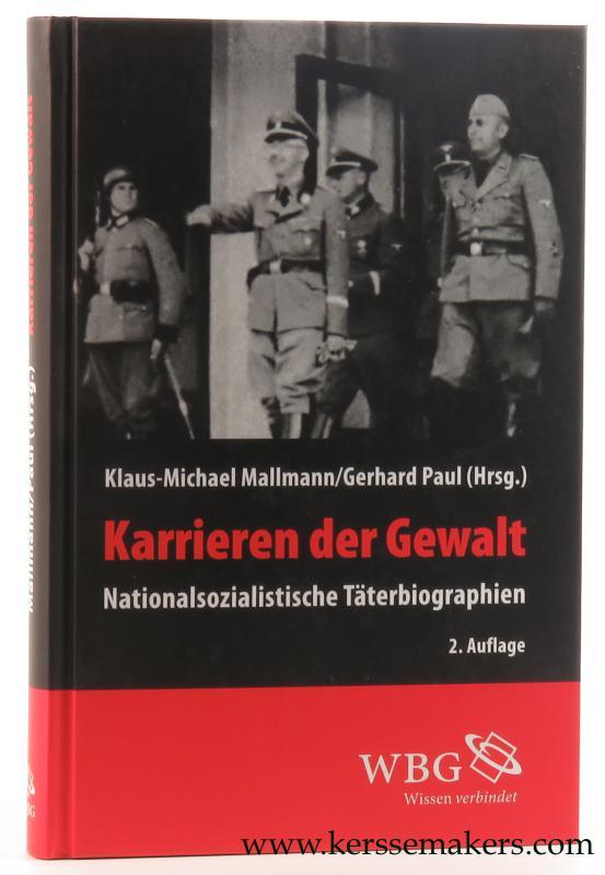 Karrieren der Gewalt. Nationalsozialistische Täterbiographien