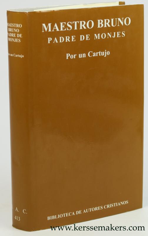 Maestro Bruno, padre de monjes. Secunda edicion corregida y actualizada. - Bruno / Por un Cartujo.
