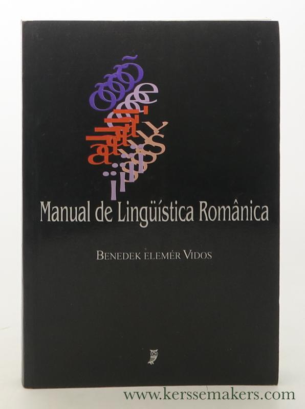 Manual de Lingüística Românica. Tradução de José Pereira da Silva. Revisão técnica de Evanildo Bechara e Marlit Cavalcante Bechara. - Vidos, Benedek Elemer.