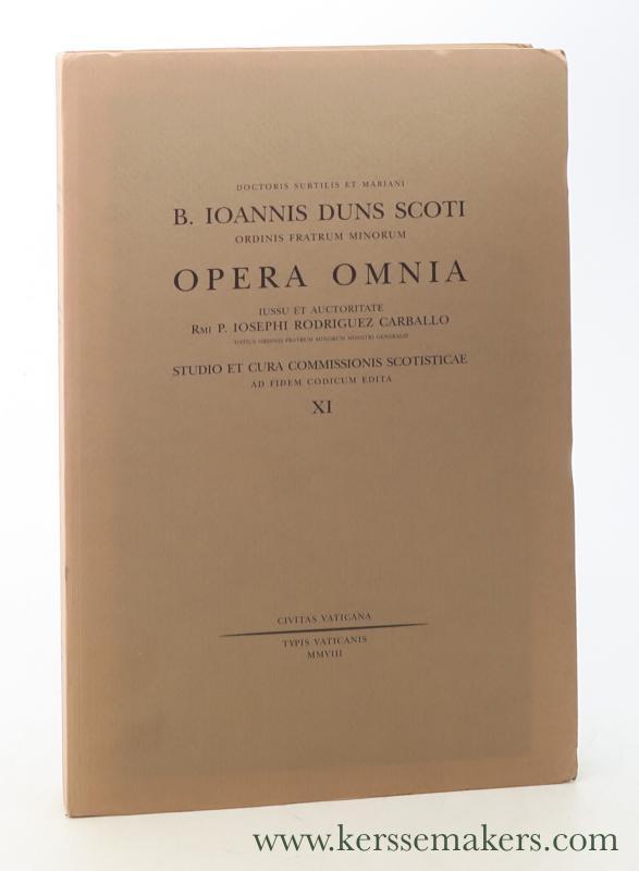 Opera omnia [ Vol. 11 ] Ordinatio. Liber quartus a prologo usque ad distinctionem septimam [ 1-7 ]. - Scoti, B. Ioannis Duns [ Giovanni Duns Scoto / Johannes Duns Scotus ].