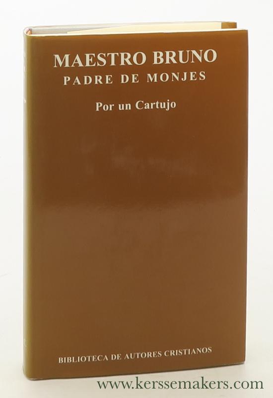 Maestro Bruno, padre de monjes. Secunda edicion corregida y actualizada. - Bruno / Por un Cartujo.