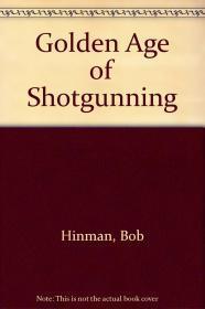 Golden Age of Shotgunning, The