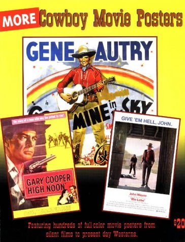 More Cowboy Movie Posters: Images from the Hershenson-Allen Archive (Illustrated History of Movies Through Posters) - Allen, Richard and Bruce Hershenson